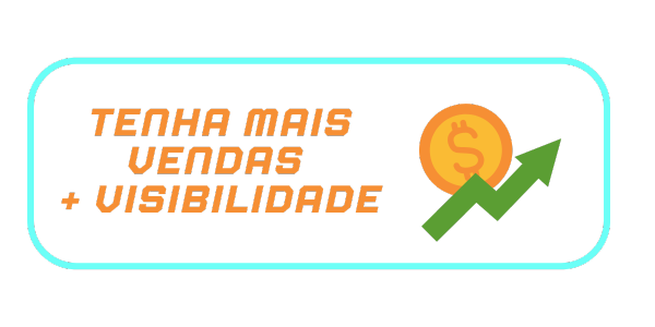 Tenha mais vendas, mais visibilidade